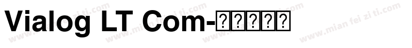 Vialog LT Com字体转换